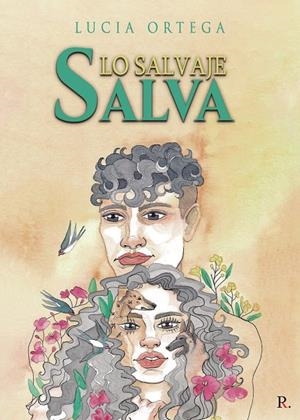 LO SALVAJE SALVA | 9788418416545 | ORTEGA MARTÍN, LUCÍA