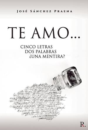TE AMO... CINCO LETRAS DOS PALABRAS | 9788418804199 | SANCHÉZ PRAENA, JOSÉ