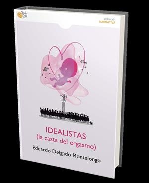 IDEALISTAS, LOS | 9788417263836 | DELGADO MONTELONGO, EDUARDO