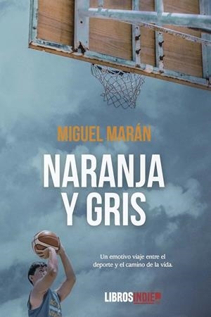 NARANJA Y GRIS | 9788418822872 | MARÁN, MIGUEL