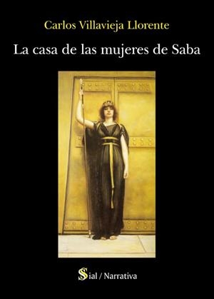 CASA DE LAS MUJERES DE SABA, LA | 9788418888304 | VILLAVIEJA, CARLOS