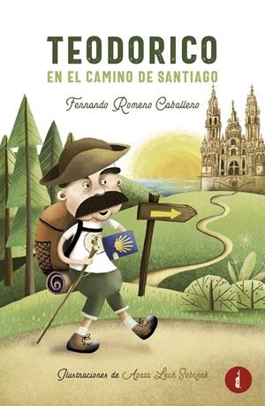 TEODORICO EN EL CAMINO DE SANTIAGO | 9788412420265 | ROMERO CABALLERO, FERNANDO