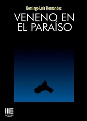 VENENO EN EL PARAISO | 9788418588754 | HERNANDEZ, DOMINGO-LUIS