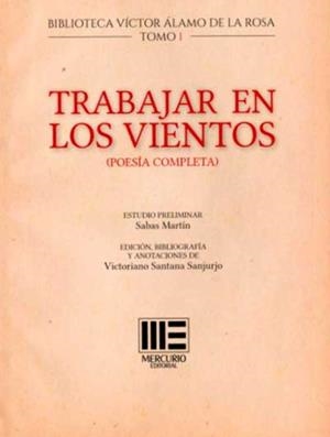 TRABAJAR EN LOS VIENTOS. POESIA COMPLETA | 9788418588785 | ÁLAMO DE LA ROSA, VÍCTOR