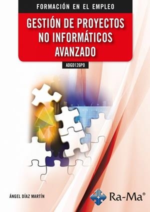 GESTIÓN DE PROYECTOS NO INFORMATICOS AVANZADOS | 9788418971174 | DÍAZ MARTÍN, ÁNGEL