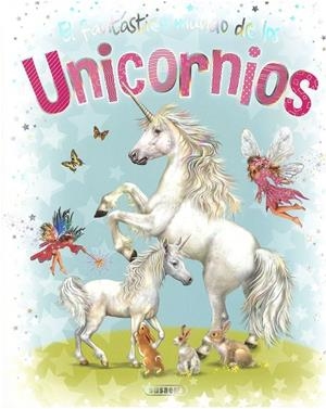 FANTÁSTICO MUNDO DE LOS UNICORNIOS, EL | 9788467775471