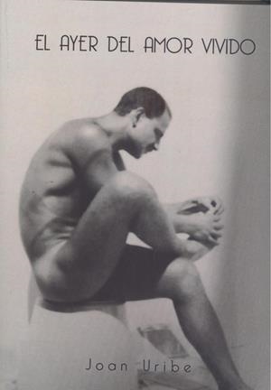 AYER DEL AMOR VIVIDO, EL | 9788418600968 | URIBE, JOAN
