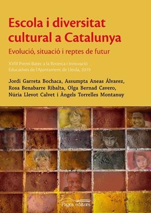 ESCOLA I DIVERSITAT CULTURAL A CATALUNYA | 9788413032917 | GARRETA BOCHACA, JORDI / ANEAS ÁLVAREZ, ASSUMPTA / BENABARRE RIBALTA, ROSA / BERNAD CAVERO, OLGA