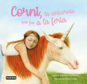 CORNI, LA UNICORNIO QUE FUE A LA FERIA | 9788413661773 | KISELOVA, VALERIA / CASILDA, SARA