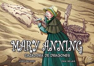 MARY ANNING. CAZADORA DE DRAGONES | 9788412157123 | BAYARRI, JORDI / SEIJAS, DANI