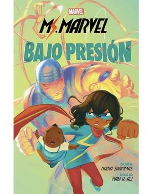 MARVEL SCHOLASTIC. MS. MARVEL : BAJO PRESIÓN | 9788411010504 | SHAMMAS, NADIA / ALI, NABI H.