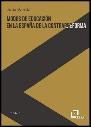 MODOS DE EDUCACIÓN EN LA ESPAÑA DE LA CONTRARREFORMA | 9788412123272 | VARELA, JULIA