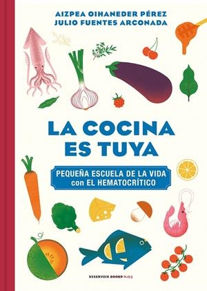 COCINA ES TUYA, LA | 9788418052217 | OIHANEDER, AIZPEA / FUENTES ARCONADA, JULIO