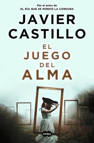 JUEGO DEL ALMA, EL | 9788491296539 | CASTILLO, JAVIER