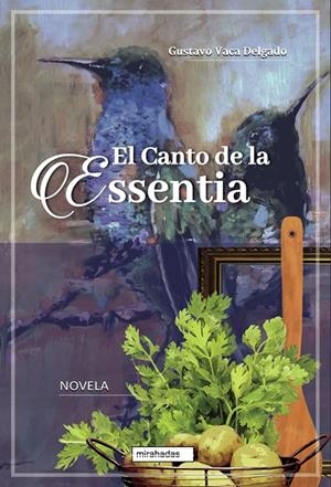 CANTO DE LA ESSENTIA, EL | 9788418996122 | VACA DELGADO, GUSTAVO
