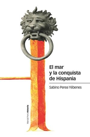 MAR Y LA CONQUISTA DE HISPANIA, EL | 9788417945978 | PEREA YEBENES, SABINO