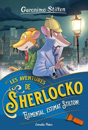 AVENTURES DE SHERLOCKO 01, LES. ELEMENTAL, ESTIMAT STILTON! | 9788413890586 | STILTON, GERONIMO