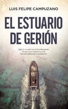 ESTUARIO DE GERIÓN, EL | 9788418757761 | CAMPUZANO, LUIS FELIPE