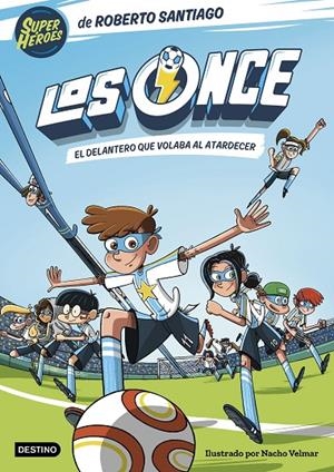 ONCE 01, LOS. EL DELANTERO QUE VOLABA AL ATARDECER | 9788408244035 | SANTIAGO, ROBERTO