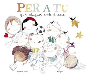 PER A TU QUE EDUQUES AMB EL COR | 9788412227369 | SÁNCHEZ VARELA, EMMA