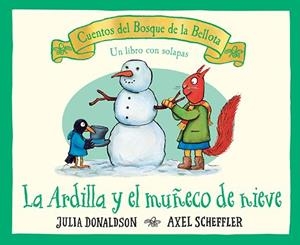 ARDILLA Y EL MUÑECO DE NIEVE, LA | 9788426147172 | DONALDSON, JULIA / SCHEFFLER, AXEL
