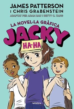 JACKY HA-HA 03. LA NOVEL·LA GRÀFICA | 9788424670252 | PATTERSON, JAMES / GRABENSTEIN, CHRIS