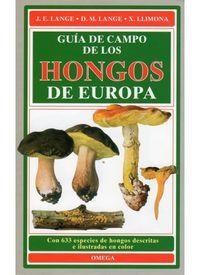 GUIA CAMPO DE LOS HONGOS DE EUROPA | 9788428201803 | LANGE / LLIMONA