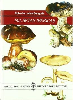 MIL SETAS IBERICAS | 9788450518061 | LOTINA BENGURIA ROBERTO