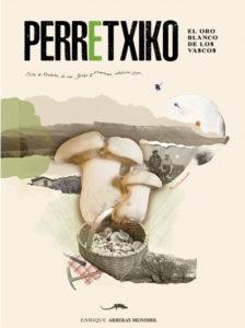 PERRETXIKO EL ORO BLANCO DE LOS VASCOS | 9788409288854 | ARBERAS MENDIBIL, ENRIQUE