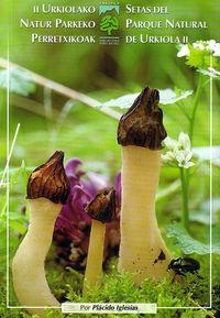 URKIOLAKO NATUR PARKEKO PERRETXIKOAK 2 / SETAS PARQUE NATURAL URKIOLA 2 | 9788477523826 | IGLESIAS, PLÁCIDO