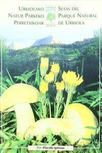 URKIOLAKO NATUR PARKEKO PERRETXIKOAK 1 / SETAS PARQUE NATURAL URKIOLA 1 | 9788477523390 | IGLESIAS, PLÁCIDO