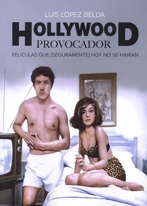 HOLLYWOOD PROVOCADOR | 9788412438130 | LÓPEZ BELDA, LUIS