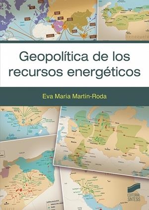 GEOPOLÍTICA DE LOS RECURSOS ENERGÉTICOS | 9788413571348 | MARTÍN-RODA, EVA MARÍA