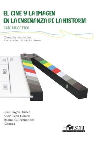 CINE Y LA IMAGEN EN LA ENSEÑANZA DE LA HISTORIA, EL | 9788417994839 | PAGÉS BLANCH, JOAN