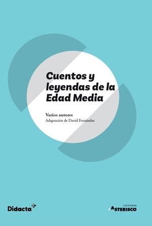 CUENTOS Y LEYENDAS DE LA EDAD MEDIA | 9788418695131 | FERNÁNDEZ, DAVID