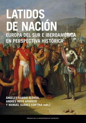 LATIDOS DE NACIÓN. EUROPA DEL SUR E IBEROAMÉRICA EN PERSPECTIVA HISTÓRICA | 9788413402970