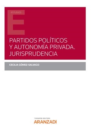 PARTIDOS POLITICOS Y AUTONOMIA PRIVADA. JURISPRUDENCIA | 9788413911878 | GOMEZ-SALVAGO, CECILIA