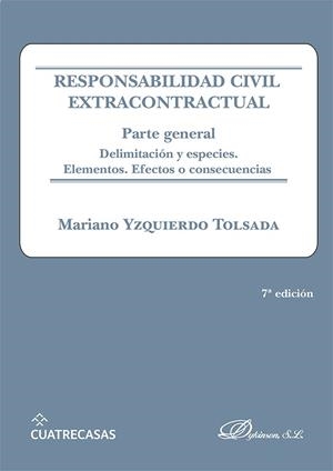 RESPONSABILIDAD CIVIL EXTRACONTRACTUAL. PARTE GENERAL | 9788413776903 | YZQUIERDO TOLSADA, MARIANO
