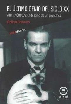 ÚLTIMO GENIO DEL SIGLO XX, EL. YURI KNÓROSOV | 9786078683291 | ERSHOVA, GALINA