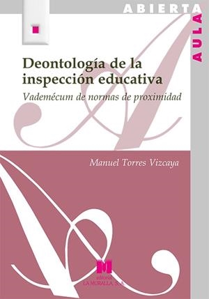 DEONTOLOGÍA DE LA INSPECCIÓN EDUCATIVA | 9788471338570 | TORRES VIZCAYA, MANUEL