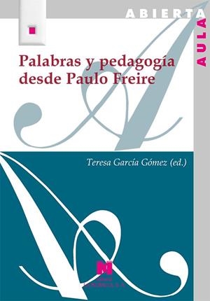 PALABRAS Y PEDAGOGÍA DESDE PAULO FREIRE | 9788471338600 | GARCIA GOMEZ, TERESA