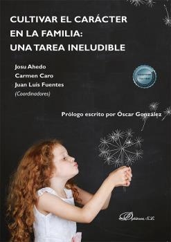 CULTIVAR EL CARÁCTER EN LA FAMILIA: UNA TAREA INELUDIBLE | 9788413774176