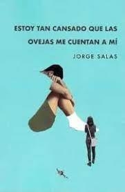 ESTOY TAN CANSADO QUE LAS OVEJAS ME CUENTAN A MI | 9788412250695 | SALAS, JORGE