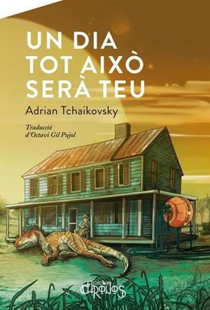 DIA TOT AIXÒ SERÀ TEU, UN | 9788412119572 | TCHAIKOVSKY, ADRIAN