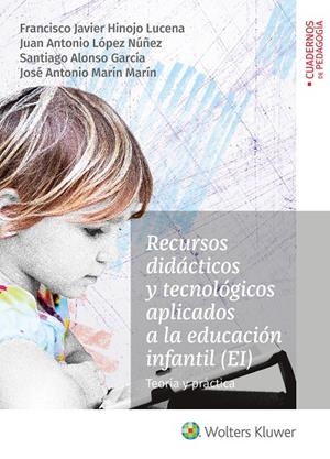 RECURSOS DIDÁCTICOS Y TECNOLÓGICOS APLICADOS A LA EDUCACIÓN INFANTIL (EI) | 9788499872216