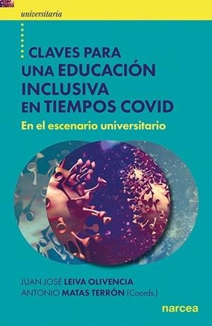 CLAVES PARA UNA EDUCACIÓN INCLUSIVA EN TIEMPOS COVID | 9788427728714 | LEIVA OLIVENCIA, JUAN JOSÉ / MATAS TERRÓN, ANTONIO