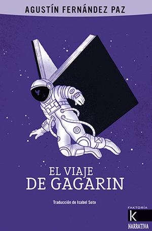 VIAJE DE GAGARIN, EL | 9788416721924 | FERNÁNDEZ PAZ, AGUSTÍN