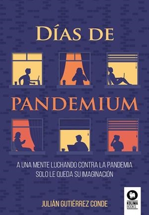 DÍAS DE PANDEMIUN | 9788418263903 | GUTIÉRREZ CONDE, JULIÁN