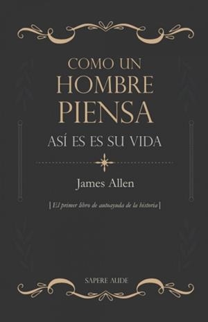 COMO UN HOMBRE PIENSA, ASÍ ES SU VIDA | 9788418168635 | ALLEN, JAMES