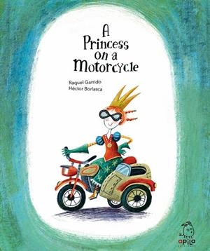 A PRINCESS ON A MOTORCYCLE | 9788417028534 | GARRIDO, RAQUEL